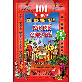 Bộ Túi 101 Truyện Cổ Tích Việt Nam Mẹ Kể Cho Bé (Trọn Bộ 6 Cuốn)
