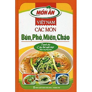 "Việt Nam Các Món Bún, Phở, Miến, Cháo"