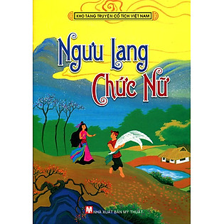 Kho Tàng Truyện Cổ Tích Việt Nam - Ngưu Lang Chức Nữ