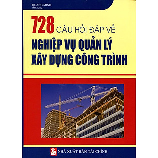 728 Câu Hỏi Đáp Về Nghiệp Vụ Quản Lý Xây Dựng Công Trình