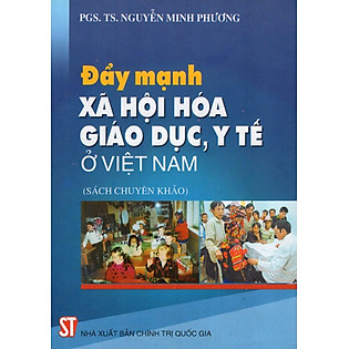 "Đẩy Mạnh Xã Hội Hóa Giáo Dục, Y Tế Ở Việt Nam"