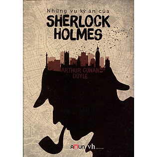 Những Vụ Kỳ Án Của Sherlock Holmes (Tái Bản 2015)