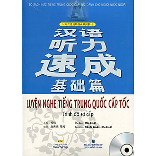 Luyện Nghe Tiếng Trung Quốc Cấp Tốc (Trình Độ Sơ Cấp) - Kèm CD