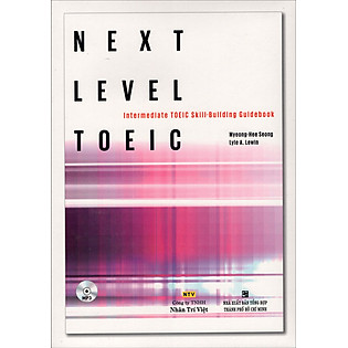 Next Level Toeic Intermediate Toeic Skill-Building Guidebook (Kèm CD)