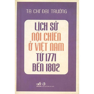 Lịch Sử Nội Chiến Ở Việt Nam Từ 1771 Đến 1802 (Tái Bản)