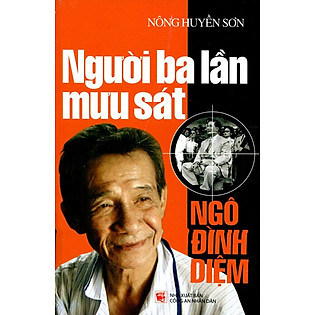 Người Ba Lần Mưu Sát Ngô Đình Diệm