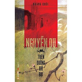 Nguyễn Du - Trên Đường Gió Bụi