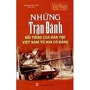 Những Trận Đánh Nổi Tiếng Của Dân Tộc Việt Nam Từ Khi Có Đảng