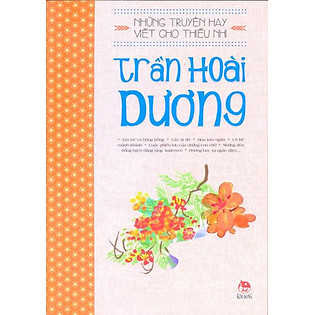 Những Truyện Hay Viết Cho Thiếu Nhi - Trần Hoài Dương (Tái Bản 2014)