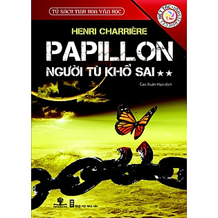 Papillon - Người Tù Khổ Sai - Tập 2 (Tủ Sách Tinh Hoa Văn Học)