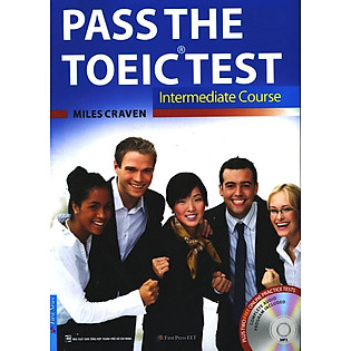 Pass The TOEIC Test - Intermediate Course (Kèm CD)