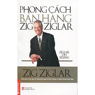 Phong Cách Bán Hàng Zig Ziglar (Tái Bản 2014)