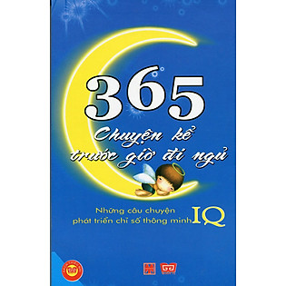 365 Chuyện Kể Trước Giờ Đi Ngủ (Những Câu Chuyện Phát Triến Chỉ Số Thông Minh IQ)