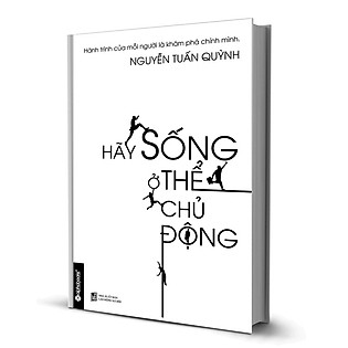 Hãy Sống Ở Thể Chủ Động