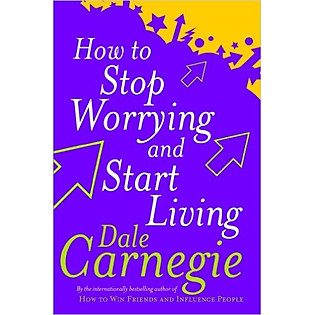 How To Stop Worrying And Start Living (Paperback)