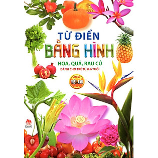 "Từ Điển Bằng Hình - Hoa, Quả, Rau, Củ"