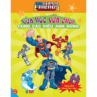 Dc. Super Friends - Vừa Học Vừa Chơi Cùng Các Siêu Anh Hùng T2
