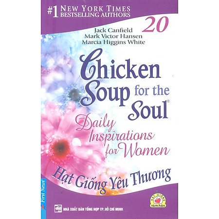 Chicken Soup For The Soul 20 - Hạt Giống Yêu Thương (Tái Bản 2013)