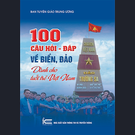 "100 Câu Hỏi - Đáp Về Biển, Đảo Dành Cho Tuổi Trẻ Việt Nam"