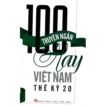 100 Truyện Ngắn Hay Việt Nam Thế Kỷ 20 (Tập 2)