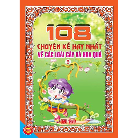108 Chuyện Kể Hay Nhất Về Các Loài Cây Và Hoa Quả (Tập 2)