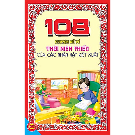 108 Chuyện Kể Về Thời Niên Thiếu Của Các Nhân Vật Kiệt Xuất