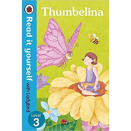 Read It Yourself with Ladybird Thumbelina (Hardcover)