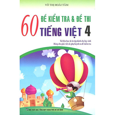60 Đề Kiểm Tra Và Đề Thi Tiếng Việt Lớp 4 (2014)
