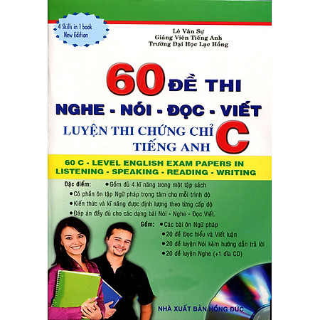 60 Đề Thi Nghe - Nói - Đọc - Viết: Luyện Thi Chứng Chỉ C Tiếng Anh (Kèm CD)