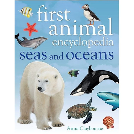 First Animal Encyclopedia: Seas And Oceans