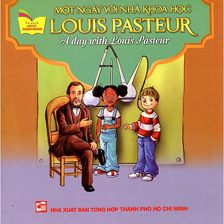Tủ Sách Gặp Gỡ Danh Nhân - A Day With Louis Pasteur (Song Ngữ)