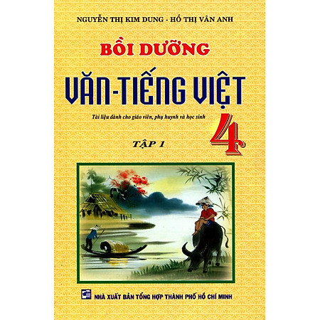 Bồi Dưỡng Văn - Tiếng Việt Lớp 4 (Tập 1)