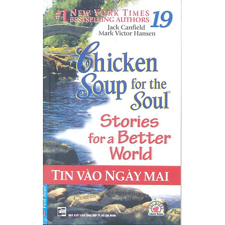 Chicken Soup For The Soul 19 - Tin Vào Ngày Mai