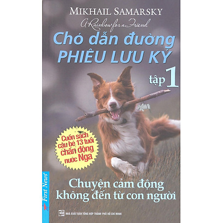 Chó Dẫn Đường Phiêu Lưu Ký - Tập 1 - Chuyện Cảm Động Không Đến Từ Con Người