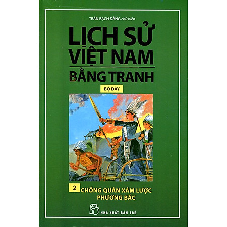 Lịch Sử Việt Nam Bằng Tranh (Tập 2) - Chống Quân Xâm Lược Phương Bắc
