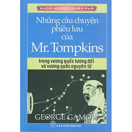 Khoa Học Khám Phá - Những Câu Chuyện Phiêu Lưu Của Mr. Tompkins