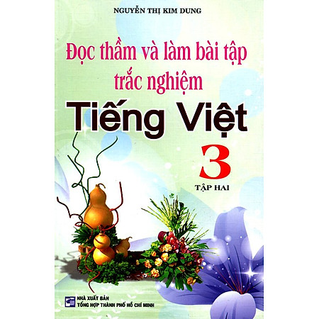 Đọc Thầm Và Làm Bài Tập Trắc Nghiệm Tiếng Việt Lớp 3 (Tập 2)