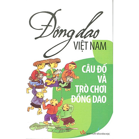 Đồng Dao Việt Nam - Câu Đố Và Trò Chơi Đồng Dao