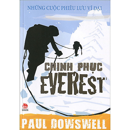 Những Cuộc Chinh Phục Vĩ Đại - Chinh Phục Everest