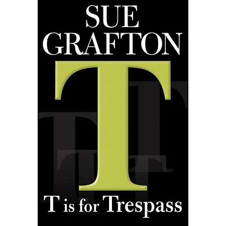 T is for Trespass (Kinsey Millhone Mysteries)