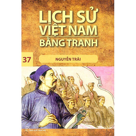 Lịch Sử Việt Nam Bằng Tranh Tập 37: Nguyễn Trãi (Tái Bản)