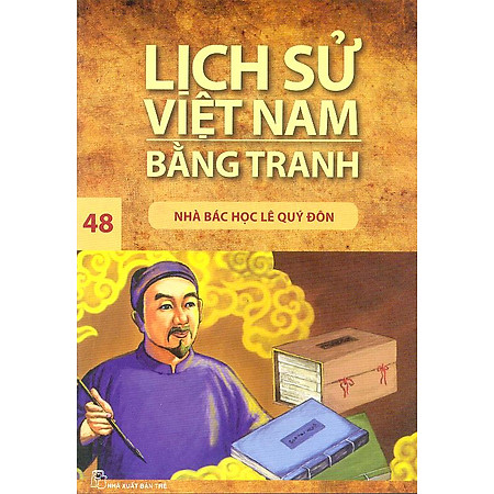 Lịch Sử Việt Nam Bằng Tranh Tập 48: Nhà Bác Học Lê Quý Đôn