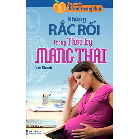 Tủ Sách Bà Mẹ Mang Thai - Những Rắc Rối Trong Thời Kỳ Mang Thai