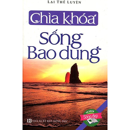Sách Bỏ Túi - Chìa Khoá Sống Bao Dung