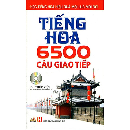 Tiếng Hoa 6500 Câu Giao Tiếp (Kèm CD)