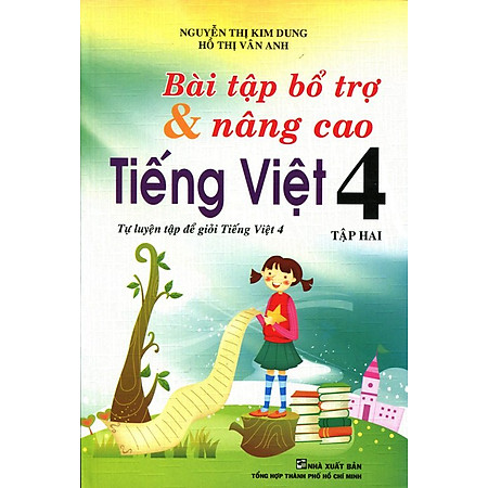 Bài Tập Bổ Trợ Và Nâng Cao Tiếng Việt Lớp 4 (Tập 2)