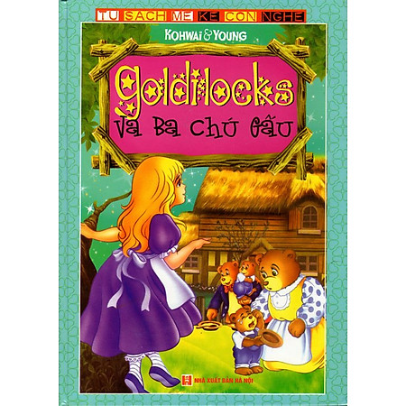 Tủ Sách Mẹ Kể Con Nghe: Goldilocks Và Ba Chú Gấu