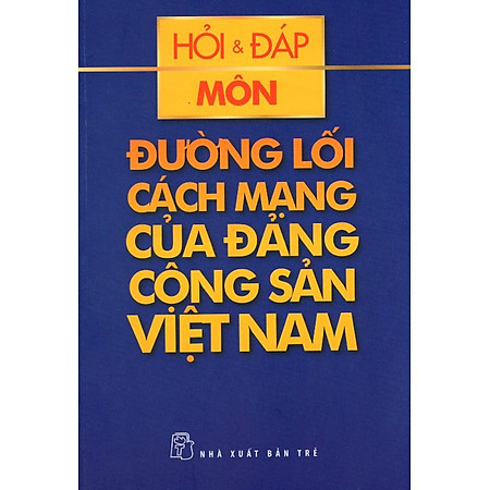 Hỏi & Đáp Môn Đường Lối Cách Mạng Của Đảng Cộng Sản Việt Nam