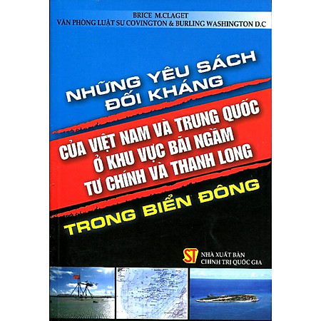 Những Yêu Sách Đối Kháng Của Việt Nam Và Trung Quốc Ở Khu Vực Bãi Ngầm Tư Chính Và Thanh Long Trong Biển Đông