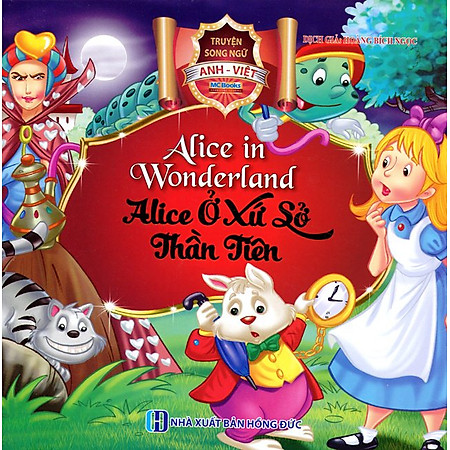 Alice Ở Xứ Sở Thần Tiên (Song Ngữ Anh - Việt)